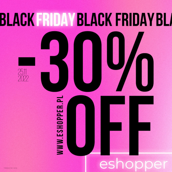 BLACK FRIDAY, -30% OFF na wszystko