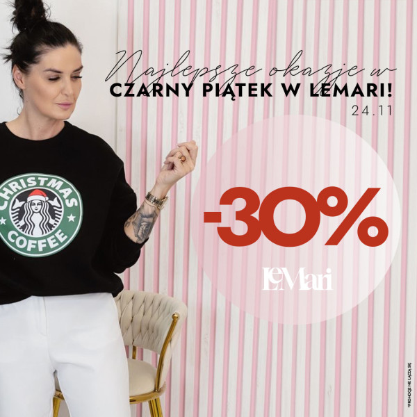 Najlepsze okazje w Czarny Piątek w LeMari! -30%