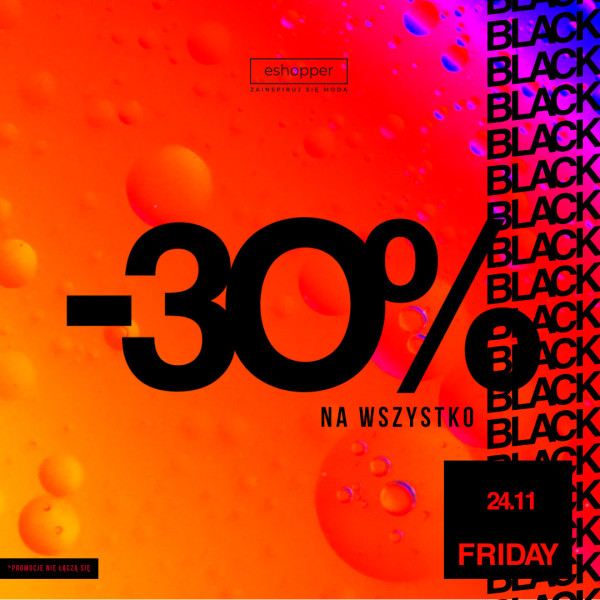 black, black black FRIDAY -30% na wszystko