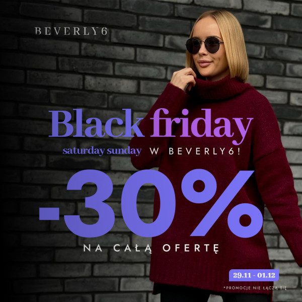 Black friday saturday sunday w Beverly6! -30%
