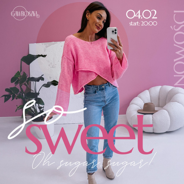 So sweet NOWOŚCI Oh sugar, sugar!