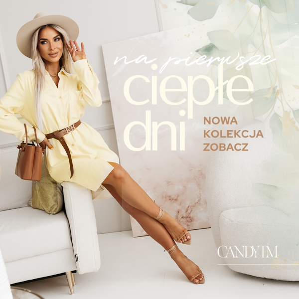 na pierwsze ciepłe dni Nowa kolekcja