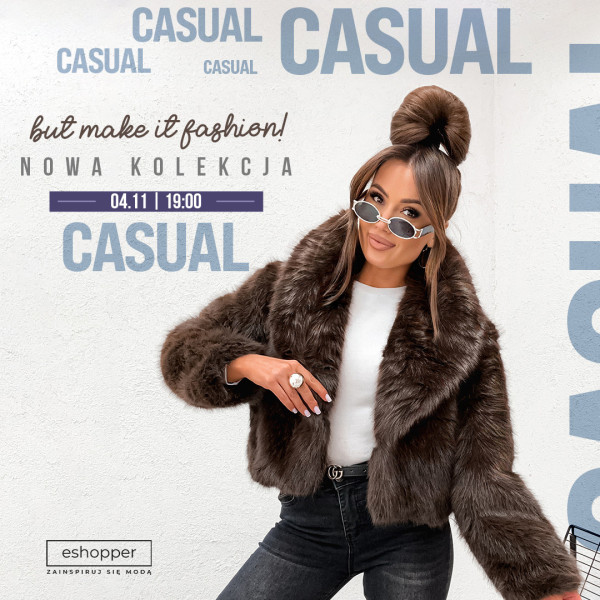 Casual, but make it fashion, Nowa kolekcja