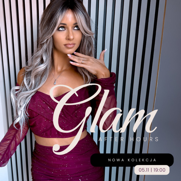 Glam After Hours, Nowa kolekcja